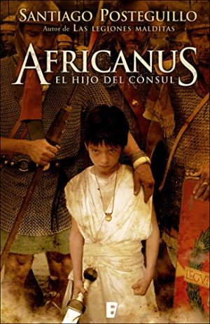 Africanus, el hijo del cónsul, de Antiago Posteguillo (Novelas históricas sobre la república romana)