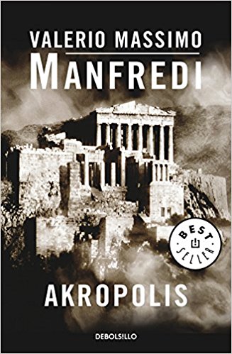 Akrópolis, de Valerio Massimo Manfredi (Novelas históricas sobre Grecia)