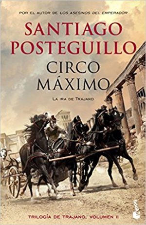 Circo Máximo, de Santiago Posteguillo (Novelas históricas sobre Roma)