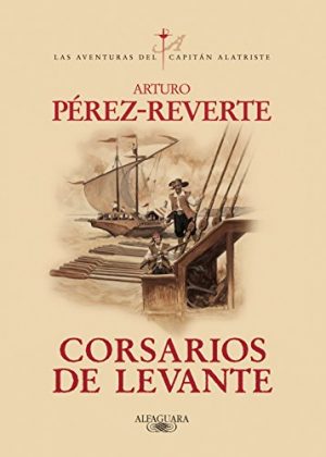 Corsario de Levante, de Arturo Pérez-Reverte (Novelas históricas sobre el Siglo de Oro)
