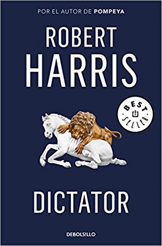 Dictator, de Robert Harris (Novelas históricas sobre Roma)