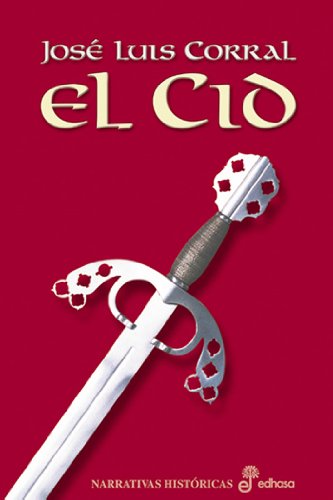 El Cid, de José Luis Corral (Novelas históricas medievales sobre el feudalismo)