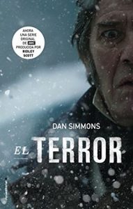 El Terror, de Dan Simmons (Novelas históricas). Una novela sobre la expedición perdida de Sir John Franklin