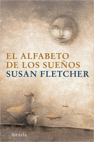 El alfabeto de los sueños, de Susan Fletcher (Novelas históricas para adolescentes)