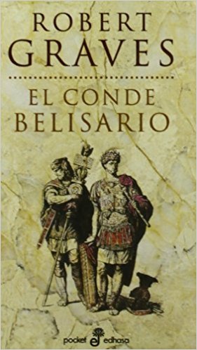 El conde Belisario, de Robert Graves (Novelas históricas medievales sobre la alta edad media)