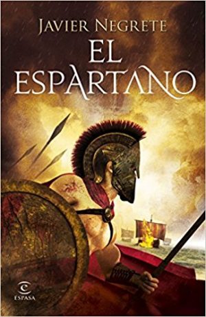 El espartano, de Javier Negrete (Novelas históricas sobre Grecia)