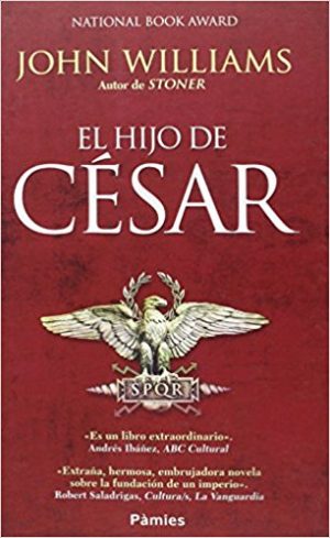 El hijo de César, de John Williams (Novelas históricas sobre Roma)