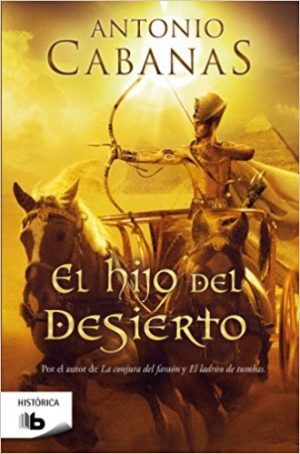 El hijo del desierto, de Antonio Cabanas (Novelas históricas sobre Egipto)