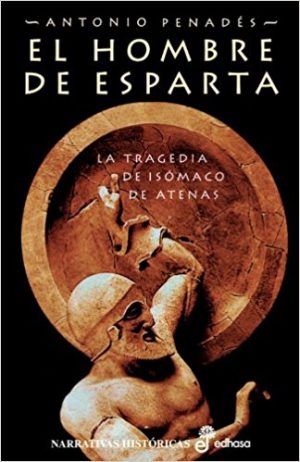 El hombre de Esparta, de Antonio Penadés (Novelas históricas sobre Grecia)