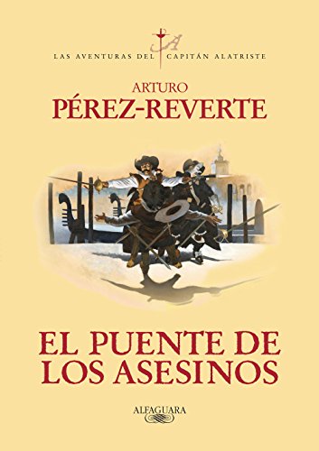 El puente de los asesinos, de Arturo Pérez-Reverte (Novelas históricas sobre el Siglo de Oro)