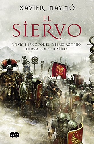 El siervo, de Xavier Maymó (Novelas históricas sobre Roma)