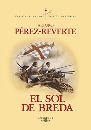 El sol de Breda, de Arturo Pérez-Reverte (Novelas históricas sobre el Siglo de Oro)