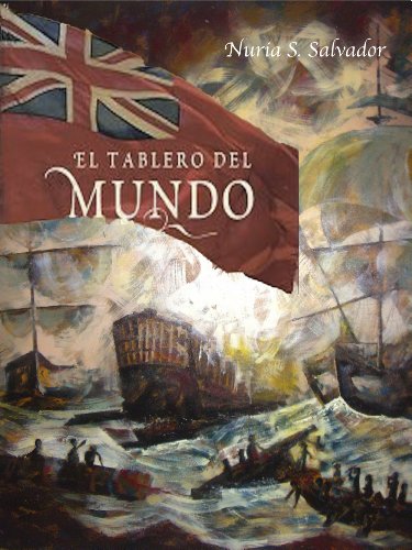 El tablero del mundo, de Nuria Salvador (Novelas históricas de la Edad Moderna)