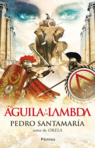 El águila y la lambda, de Pedro Santamaría (Novelas históricas sobre Roma)