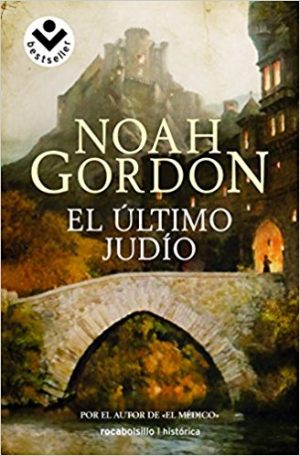 El último judío, de Noah Gordon (Novelas históricas medievales)