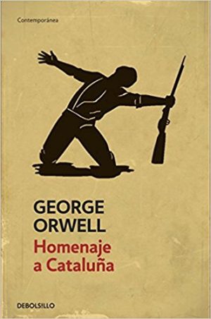 Homenaje a Cataluña, de George Orwell (Novelas históricas guerra civil española)