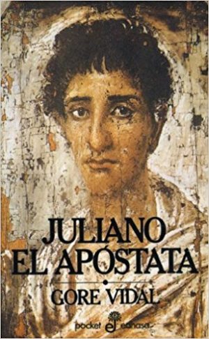 Juliano el apóstata, de Gore vidal (Novelas históricas sobre Roma)
