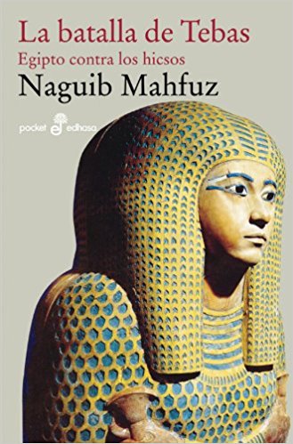La batalla de Tebas, de NAgub Mhafuz (novelas históricas sobre EGipto)