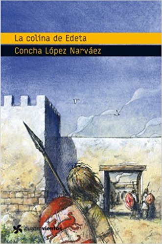 La colina de Edeta, de Concha López Narváez (Novelas históricas para adolescentes)