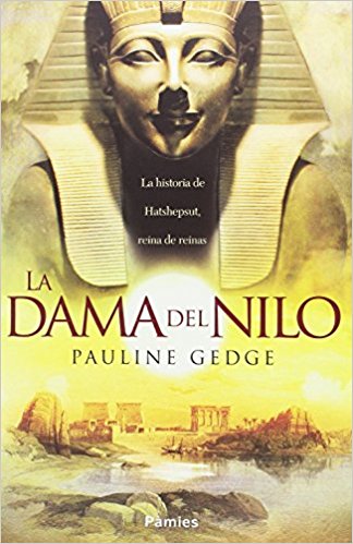 La dama del Nilo, de Pauline Gedge (Novelas históricas sobre Egipto)