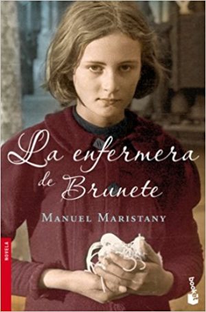 La enfermera de Brunete, de Manuel Maristany (Novelas históricas sobre la guerra civil española)