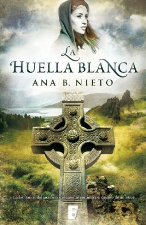 La huella blanca, de Ana b. Nieto (Novelas históricas celtas)