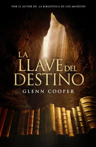 La llave del destino, de Glenn Cooper (Novelas históricas de misterio)