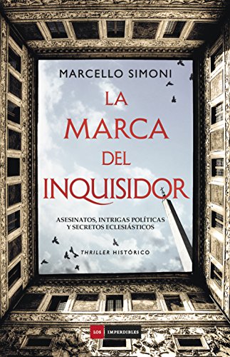 La marca del inquisidor, de Marcello Simoni (Novelas hsitóricas sobre la Edad Moderna)