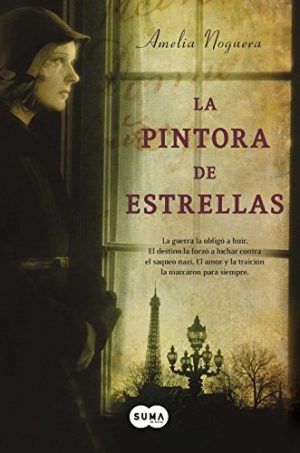 La pintora de estrellas, de Amelia Noguera (Novelas históricas sobre la guerra civil española)