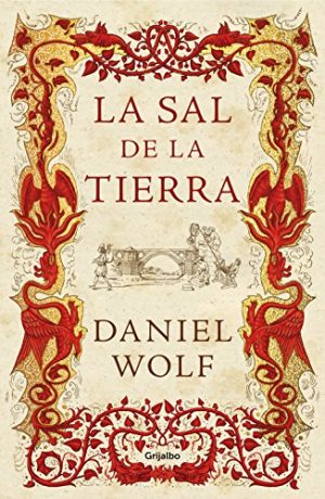 La sal de la tierra, de Daniel Wolf (Novelas históricas medievales)