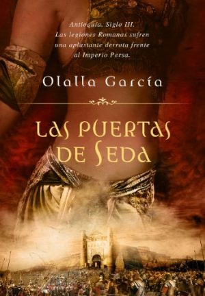 Las puertas de seda, de Olalla García (Novelas históricas sobre Roma)