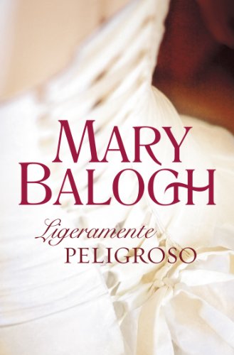 Ligeramente peligroso, de Mary Balogh (Novelas históricas románticas)