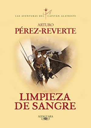 Limpieza de sangre, de Arturo Pérez-Reverte (Novelas históricas sobre el Siglo de Oro)