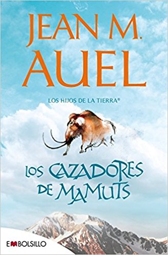 Los cazadores de mamuts, de Jean Auel (Novelas históricas de la Prehistoria)