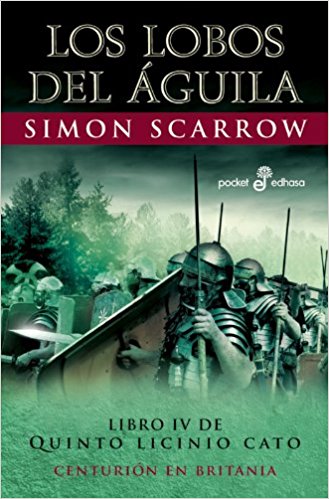 Los lobos del águila , de Simon Scarrow (Novelas históricas sobre Roma)