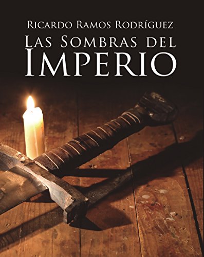 Las sombras del Imperio, de Ricardo Ramos Rodríguez (Novela histórica del siglo de oro español)