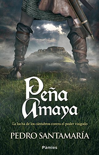 Peña Amaya, de Pedro Santamaría (novelas históricas medievales)