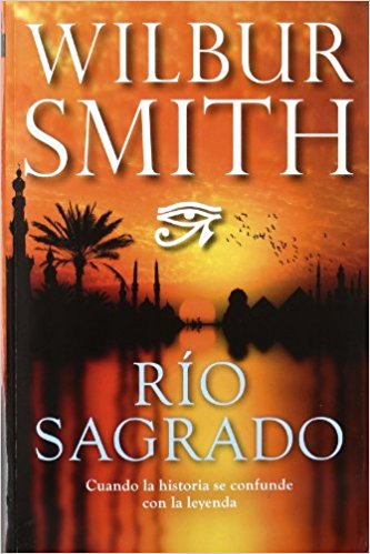 Río sagrado, de Wilbur Smith (Novelas históricas de Egipto)