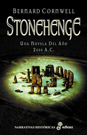 Stonehenge, de Bernard Cornwell (Novelas históricas prehistóricas)