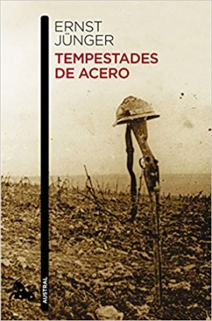 Tempestades de acero, de Ernst Jünger (Novelas históricas sobre la Primera Guerra Mundial)