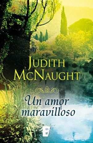 Un amor maravilloso, de Judith McNaught (Novelas históricas románticas)