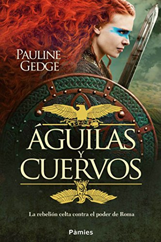 Águilas y cuervos, de Pauline Gedge (Novelas históricas sobre Roma)