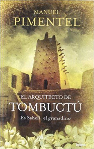 El arquitecto de Tombuctú, de Manuel Pimentel (Novelas históricas de al andalus)