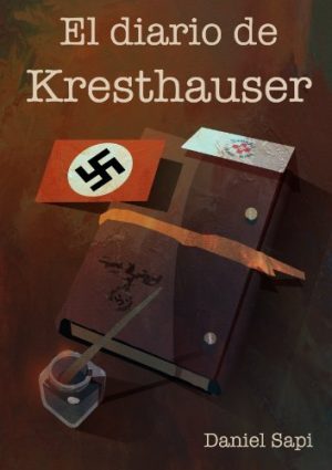El diario de Kresthauser, de Daniel Sapi (Novelas históricas ambientadas en la Segunda Guerra Mundial)