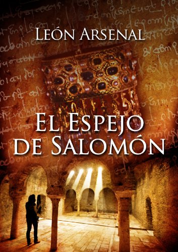 El espejo de Salomón, de León Arsenal (Novelas históricas de misterio)