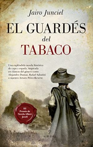 El guardés del tabaco, de Jairo Junciel (Novelas históricas del siglo de las Luces)