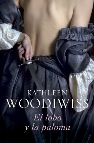 El lobo y la paloma, de Kathleen Woodiwiss (Novelas históricas románticas medievales)