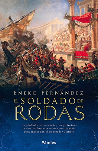 El soldado de Rodas, Eneko Fernández (Novelas históricas sobre Roma)
