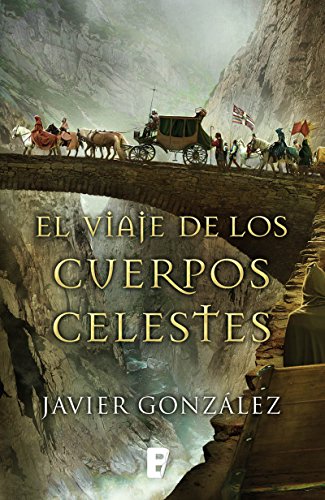 El viaje de los cuerpos celestes, de Javier González (Novelas históricas sobre la Edad Moderna)