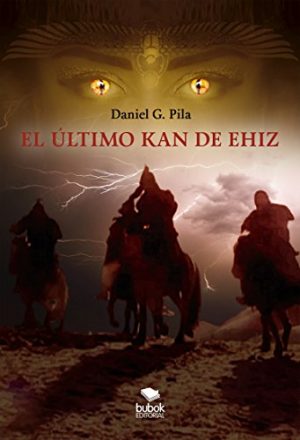 El último Kan de Ehiz, de Daniel González Pila (Novelas históricas sobre Islam y Oriente)